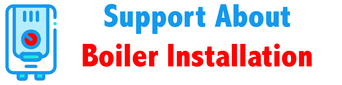 Support About Boiler Installation